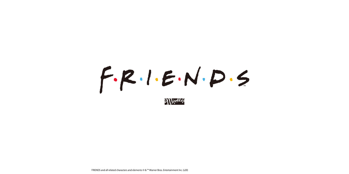 F.R.I.E.N.D.S ｜ Marbles